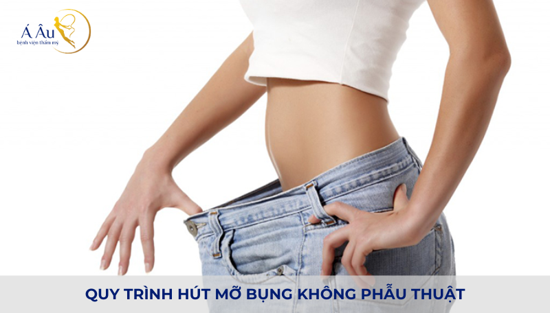Quy trình hút mỡ bụng không phẫu thuật tại Bệnh viện thẩm mỹ Á Âu