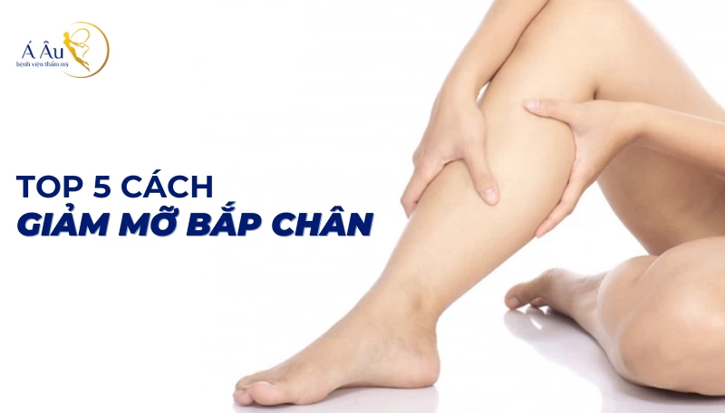 Giảm mỡ bắp chân – 5+ cách thu gọn bắp chân to hiệu quả - giam mo bap chan 1