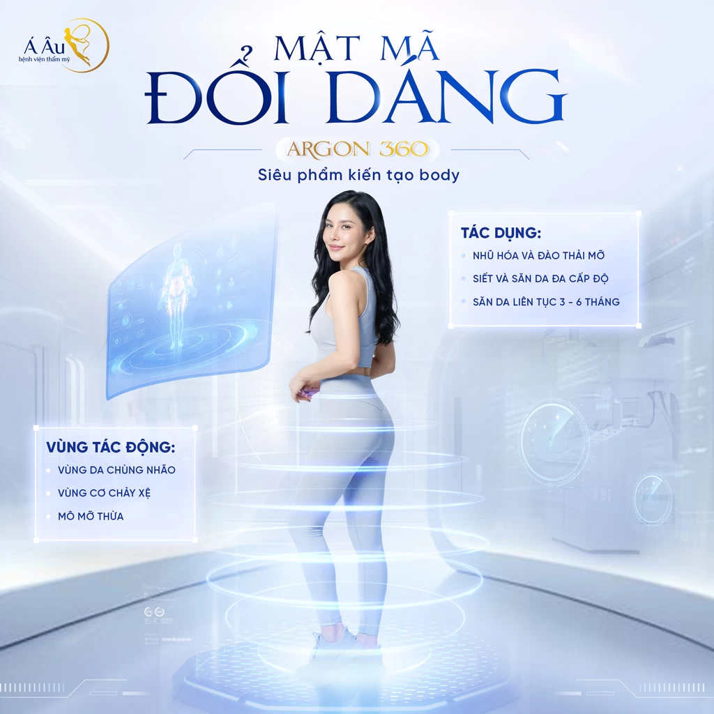 Hút mỡ Argon 360 – Điêu khắc vi chỉnh body toàn diện - hut mo argon 360 dieu khac vi chinh body toan dien